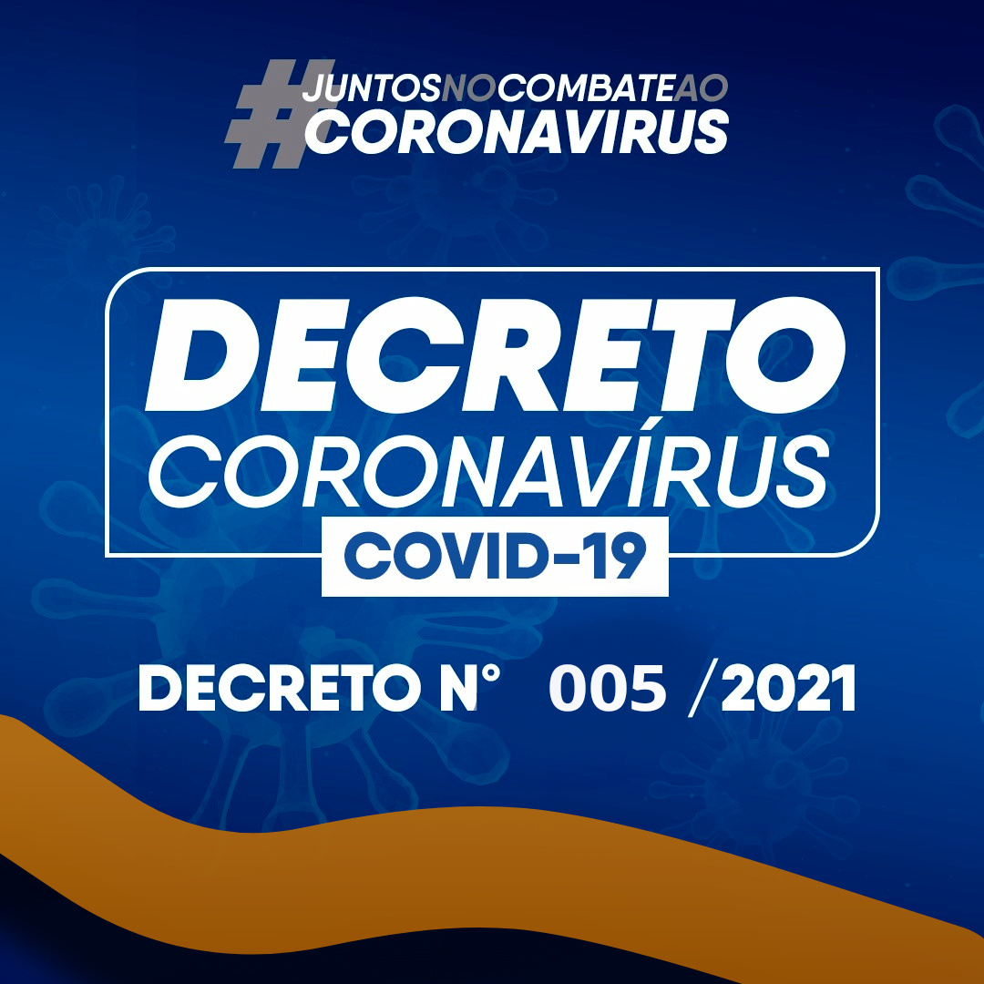 Decreto Municipal Nº 005/2021 dispõe sobre medidas para conter a propagação da COVID-19.